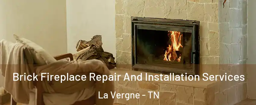  Brick Fireplace Repair And Installation Services La Vergne - TN