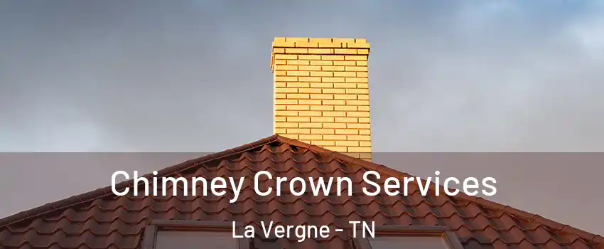 Chimney Crown Services La Vergne - TN