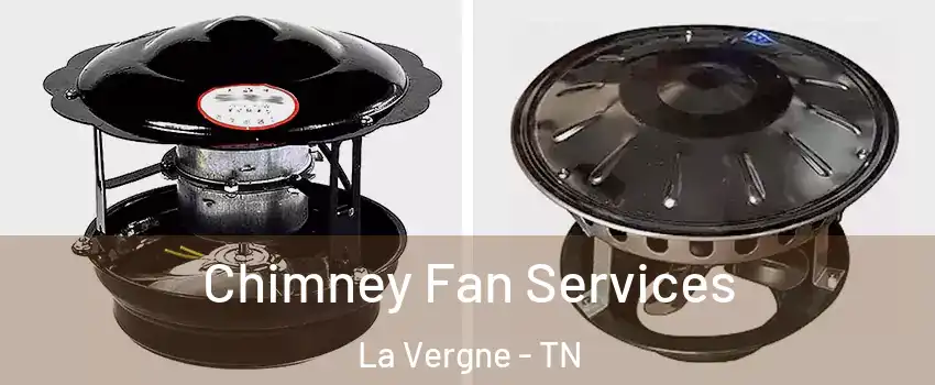  Chimney Fan Services La Vergne - TN
