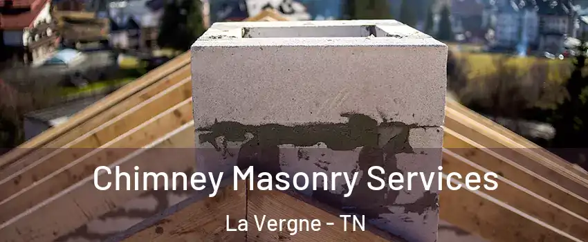  Chimney Masonry Services La Vergne - TN