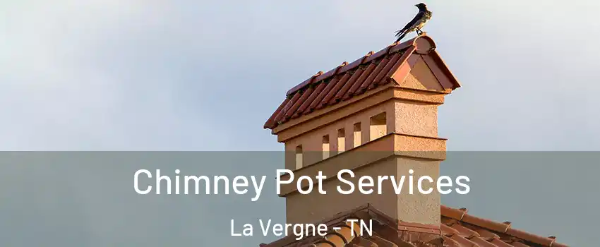  Chimney Pot Services La Vergne - TN