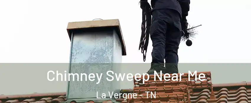  Chimney Sweep Near Me La Vergne - TN