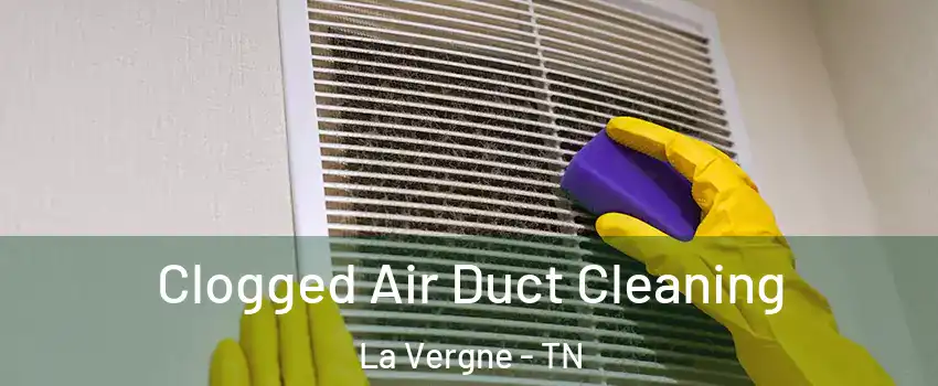  Clogged Air Duct Cleaning La Vergne - TN