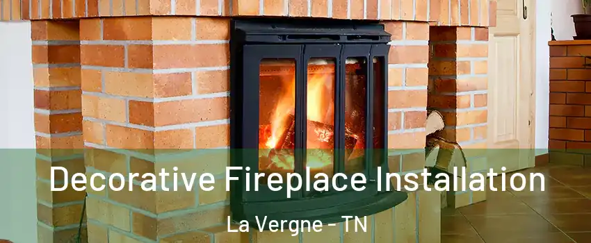  Decorative Fireplace Installation La Vergne - TN
