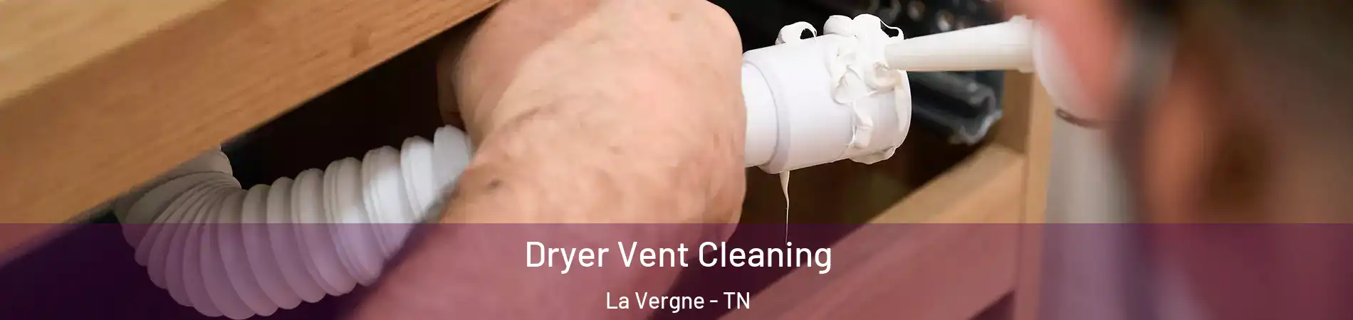  Dryer Vent Cleaning La Vergne - TN