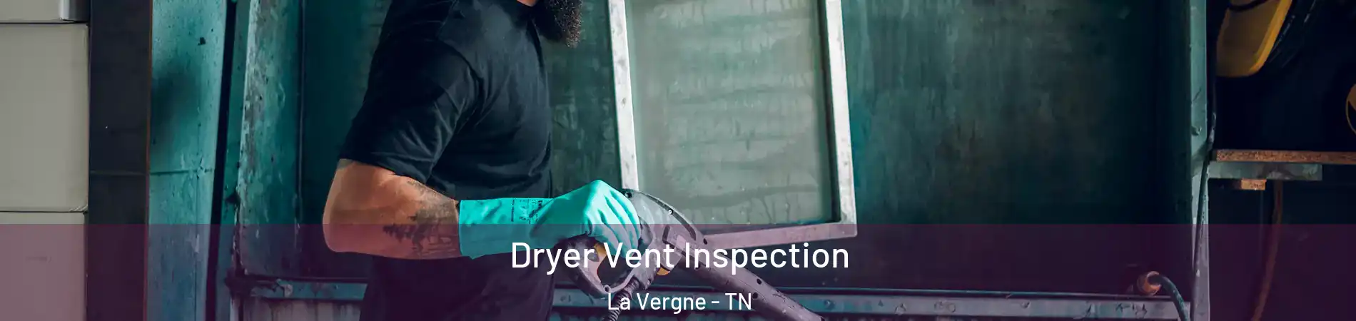  Dryer Vent Inspection La Vergne - TN