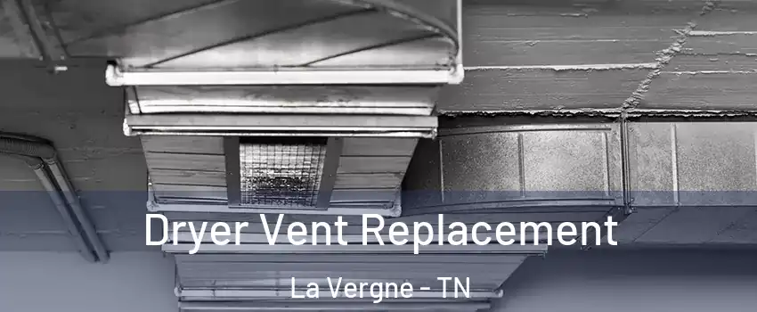  Dryer Vent Replacement La Vergne - TN