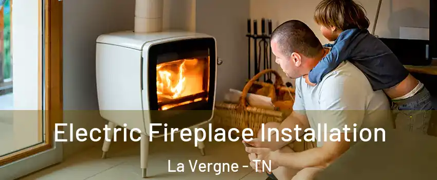  Electric Fireplace Installation La Vergne - TN