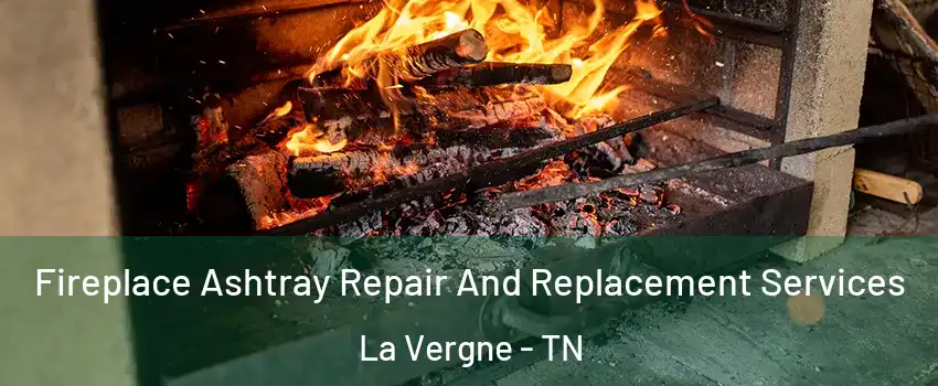  Fireplace Ashtray Repair And Replacement Services La Vergne - TN