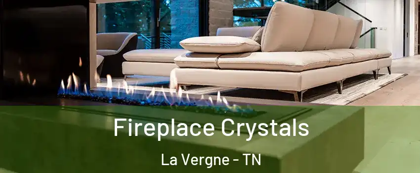  Fireplace Crystals La Vergne - TN