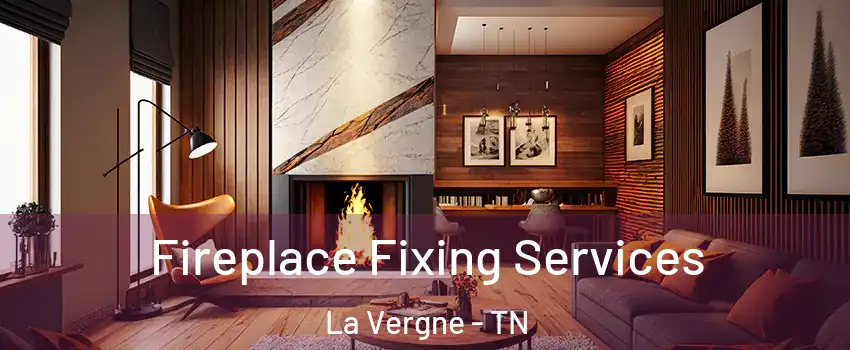  Fireplace Fixing Services La Vergne - TN
