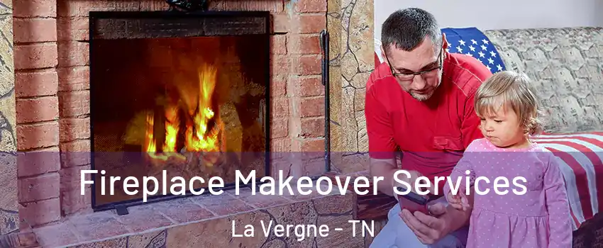  Fireplace Makeover Services La Vergne - TN