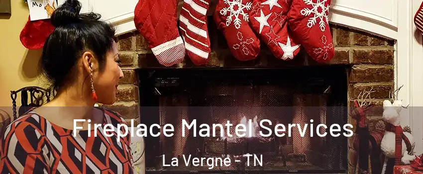  Fireplace Mantel Services La Vergne - TN