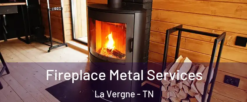 Fireplace Metal Services La Vergne - TN