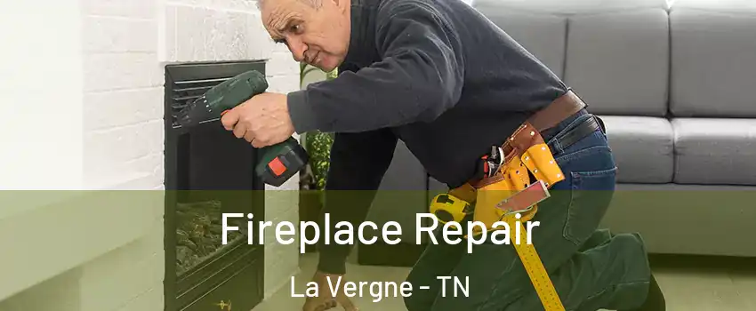  Fireplace Repair La Vergne - TN