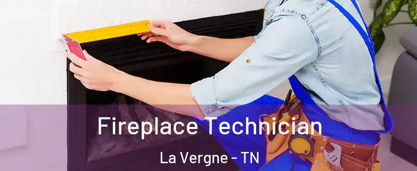 Fireplace Technician La Vergne - TN