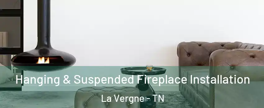  Hanging & Suspended Fireplace Installation La Vergne - TN