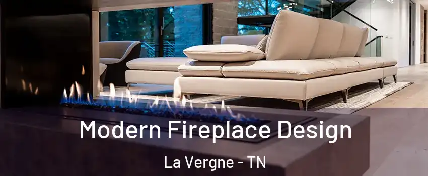  Modern Fireplace Design La Vergne - TN