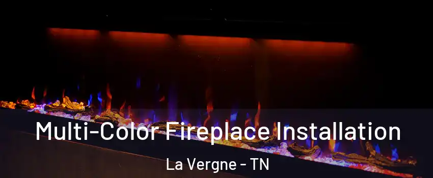  Multi-Color Fireplace Installation La Vergne - TN