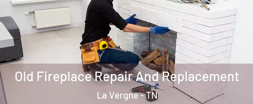  Old Fireplace Repair And Replacement La Vergne - TN