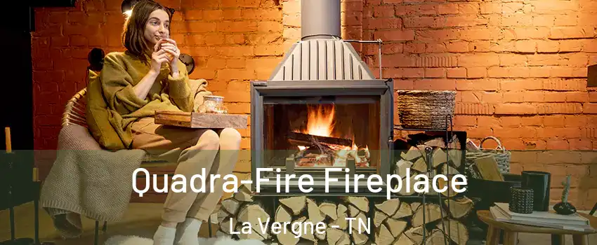 Quadra-Fire Fireplace La Vergne - TN
