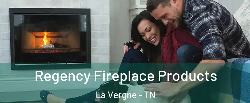  Regency Fireplace Products La Vergne - TN
