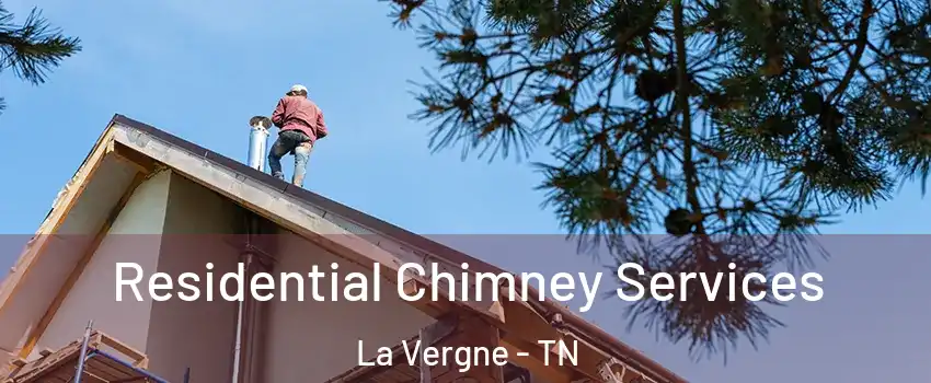  Residential Chimney Services La Vergne - TN