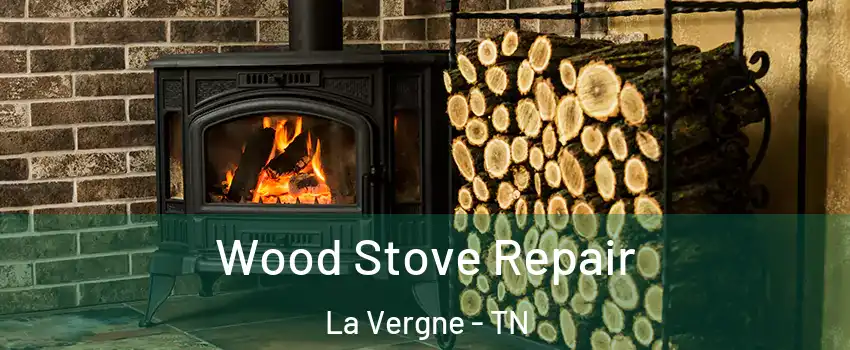  Wood Stove Repair La Vergne - TN